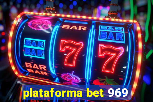 plataforma bet 969