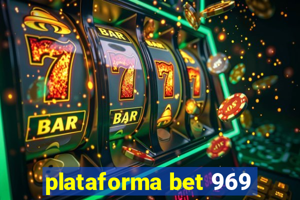 plataforma bet 969