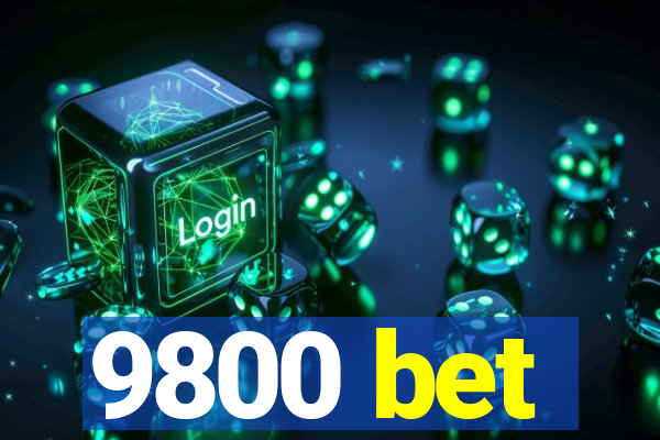 9800 bet