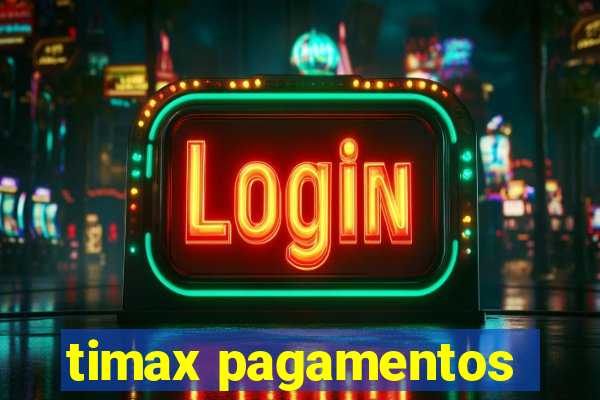 timax pagamentos