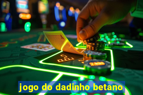 jogo do dadinho betano