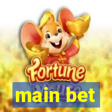 main bet