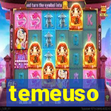 temeuso