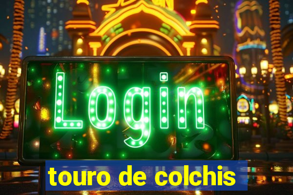 touro de colchis