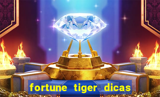 fortune tiger dicas e truques