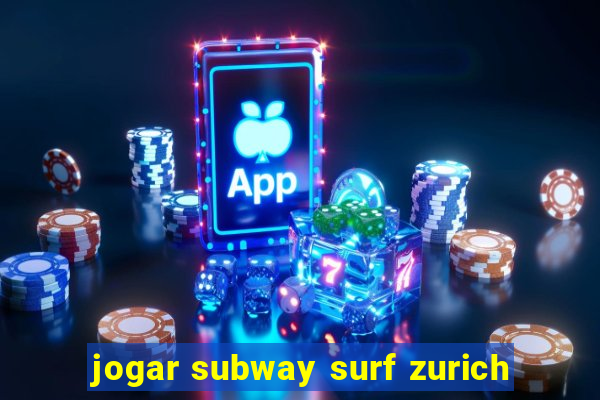 jogar subway surf zurich