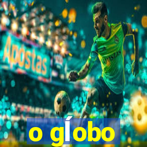 o gĺobo