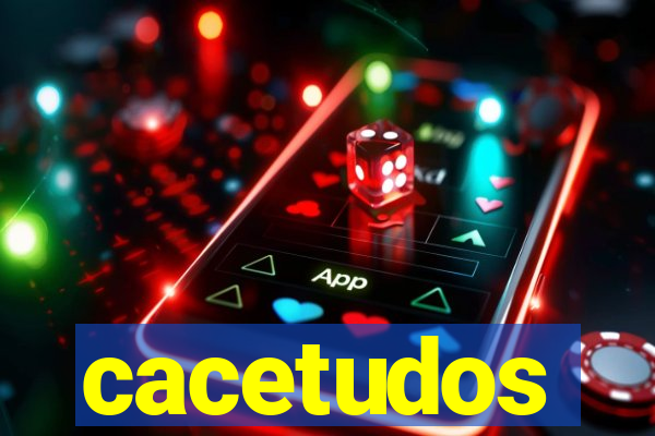 cacetudos