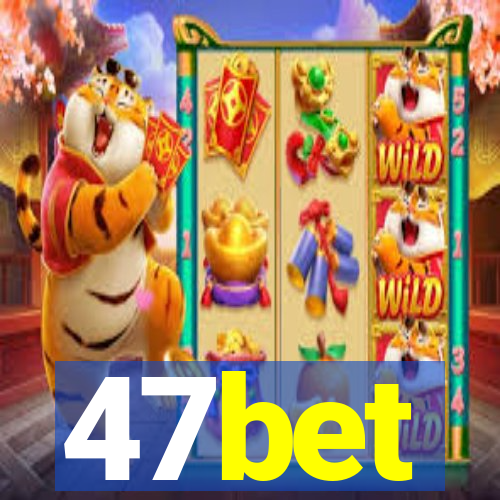 47bet