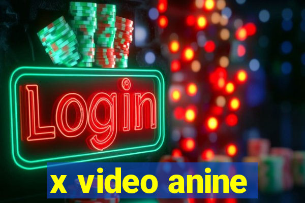 x video anine