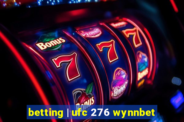 betting | ufc 276 wynnbet