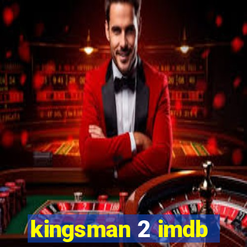 kingsman 2 imdb