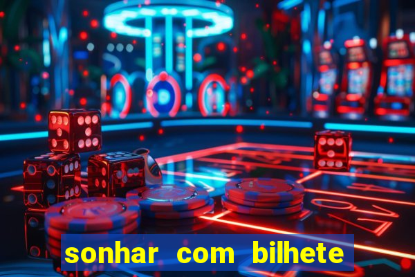 sonhar com bilhete de loteria livro dos sonhos