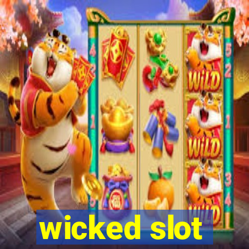 wicked slot