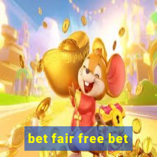 bet fair free bet