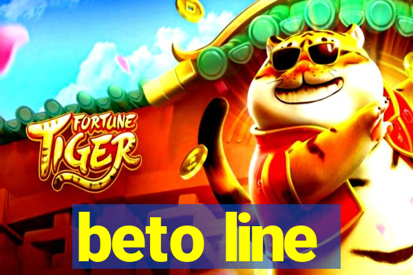 beto line