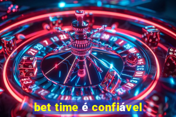 bet time é confiável