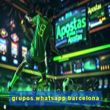 grupos whatsapp barcelona