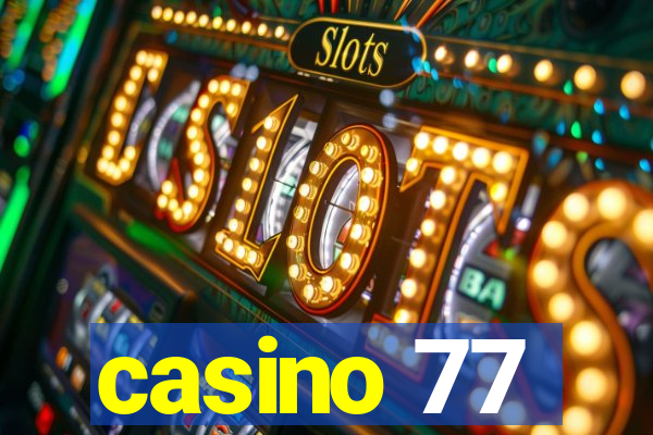 casino 77