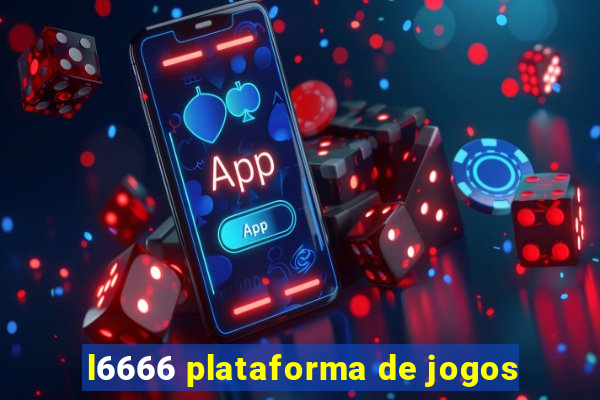 l6666 plataforma de jogos