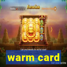 warm card