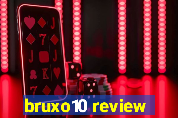 bruxo10 review