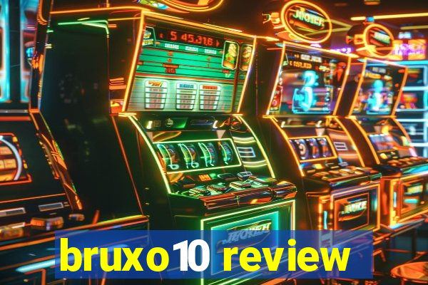 bruxo10 review