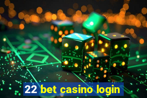 22 bet casino login