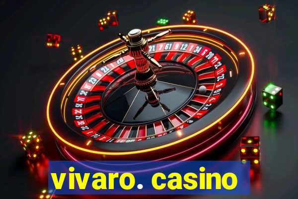 vivaro. casino