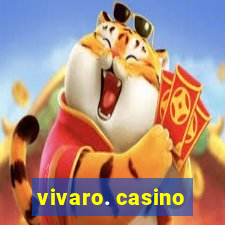 vivaro. casino