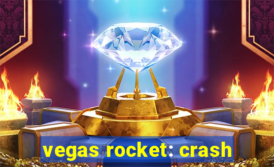 vegas rocket: crash