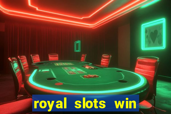 royal slots win real money 777