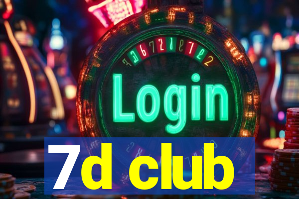 7d club