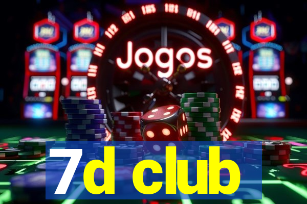 7d club