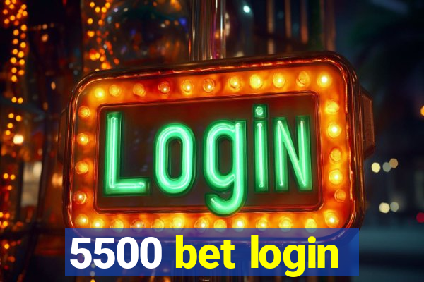 5500 bet login