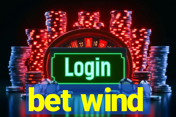 bet wind