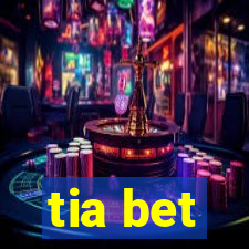 tia bet