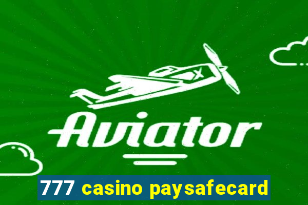 777 casino paysafecard