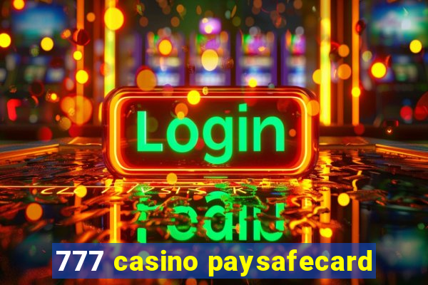 777 casino paysafecard