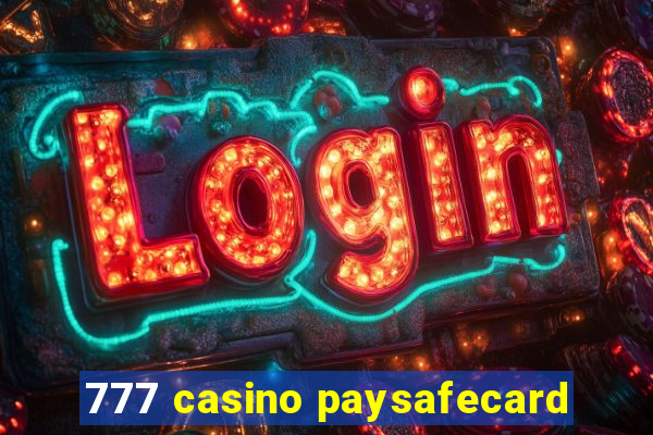 777 casino paysafecard