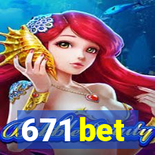 671 bet