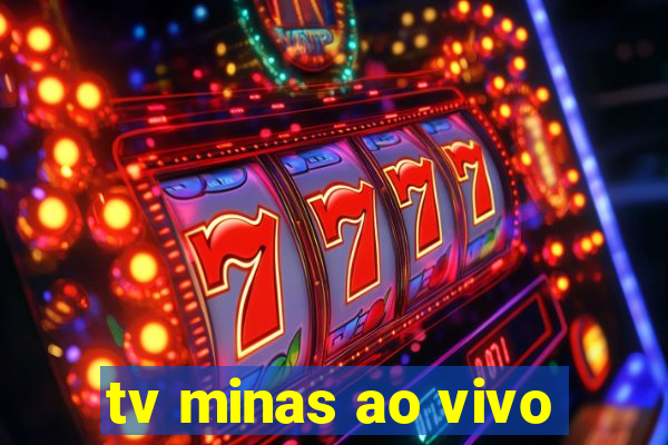 tv minas ao vivo