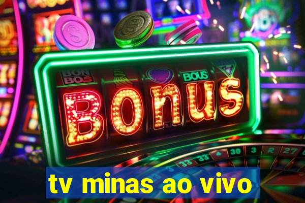 tv minas ao vivo