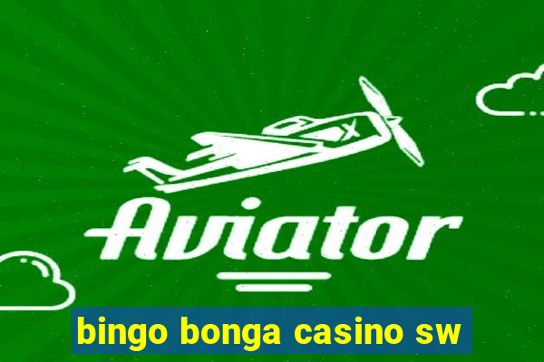 bingo bonga casino sw