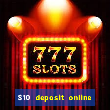 $10 deposit online casino usa