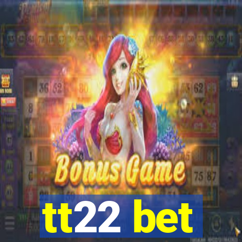 tt22 bet