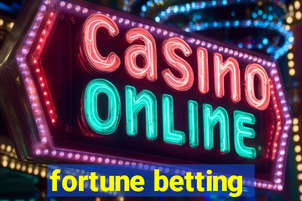 fortune betting