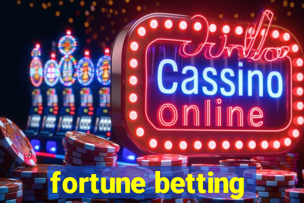 fortune betting