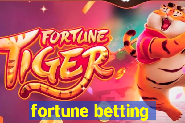 fortune betting