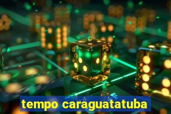 tempo caraguatatuba